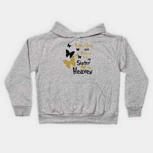 Butterflies Are Kisses From My Sister In Heaven Kids Hoodie